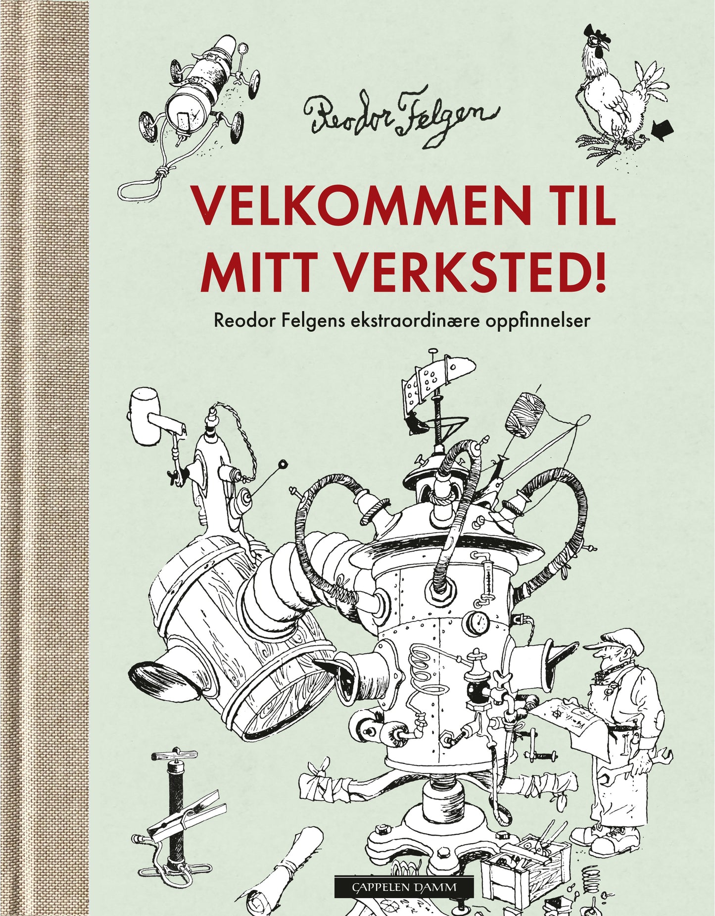 Velkommen til mitt verksted - Reodor Felgens ekstraordinære oppfinnelser